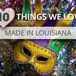 Celebrate Mardi Gras:  Things We Love, Made in Louisiana