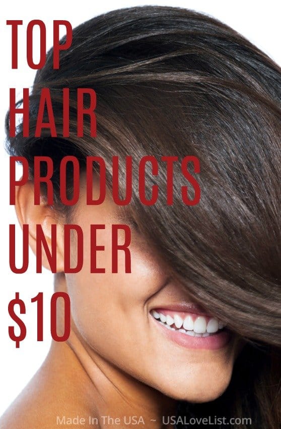 The Top Hair Products Under 10 All Made In The Usa • Usa Love List