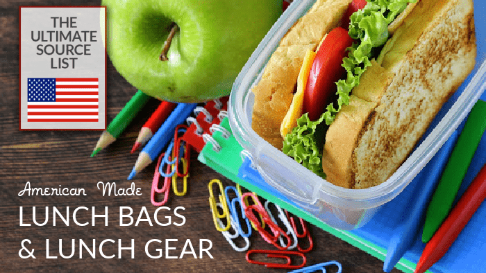 Made in USA Lunch Bags, Lunch Gear for Kids and Adults: An Ultimate Source  List • USA Love List
