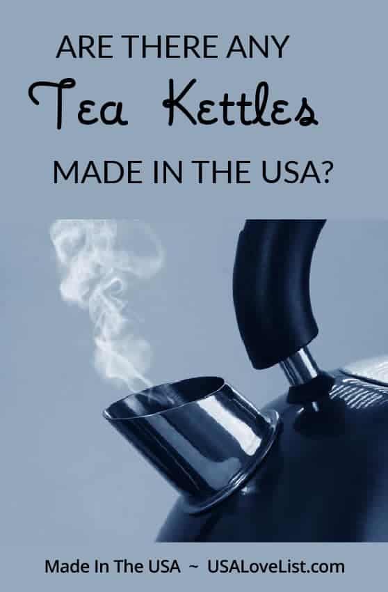Tea Kettles Made in the USA • USA Love List