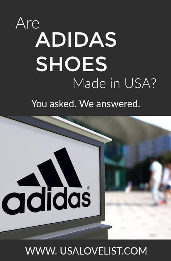 Permanent Mijnenveld Voorbijganger Where Are Adidas Shoes Made? • USA Love List